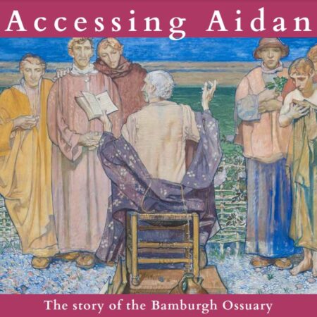 Accessing Aidan - The Story of the Bamburgh Ossuary